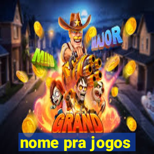 nome pra jogos